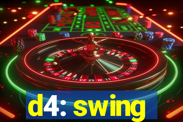 d4: swing